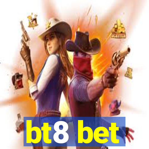 bt8 bet